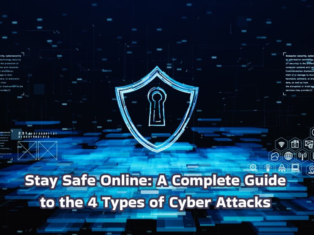 4 types of cyber attacks
