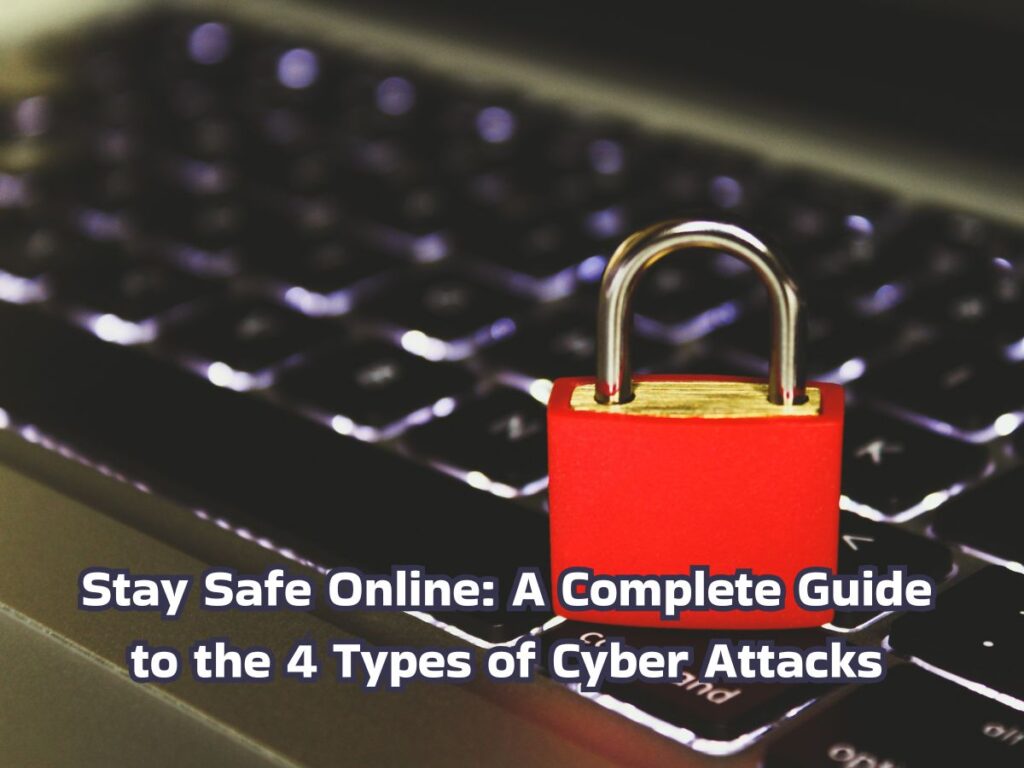 4 types of cyber attacks