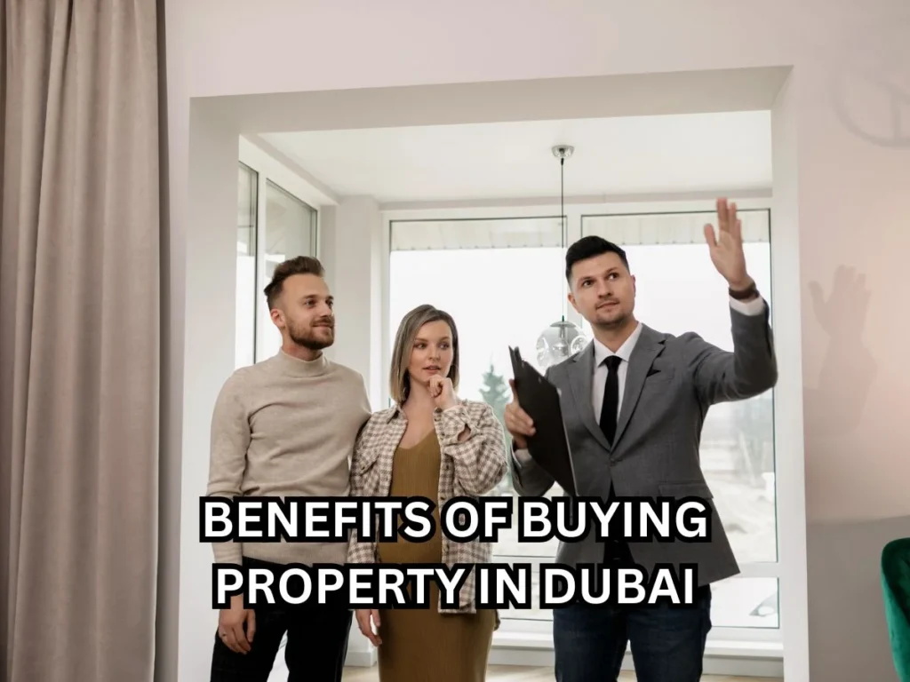 Top 10 Benefits of Buying Property in Dubai – Smart Investment Guide 2 Benefits of buying property in Dubai