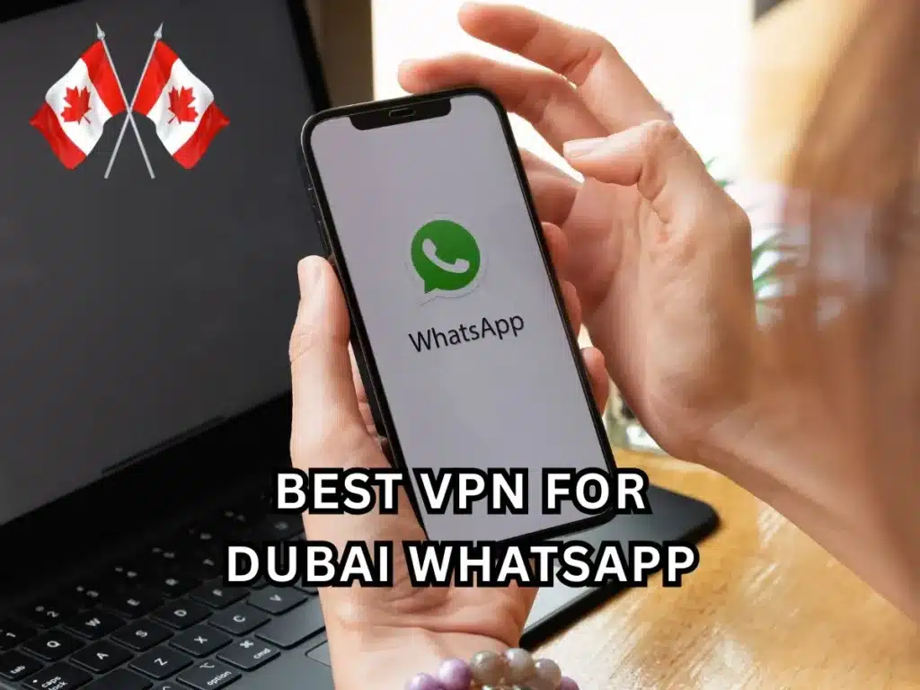 7 Best VPN for Dubai WhatsApp to Unblock Calls Instantly