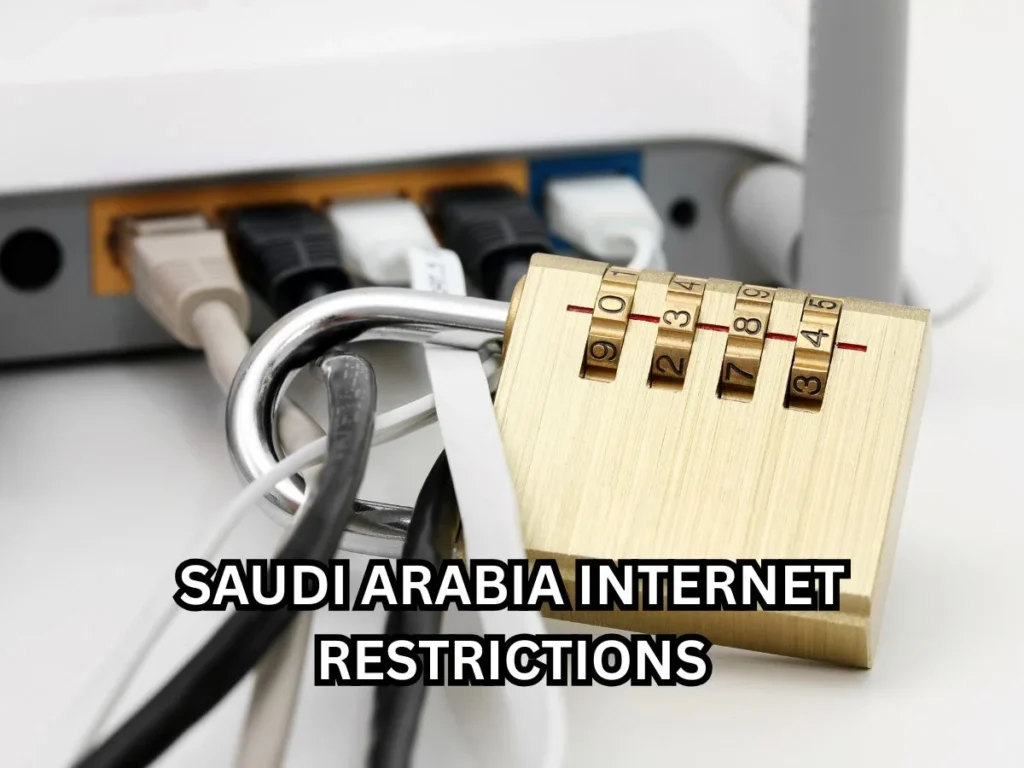 Top 7 Things to Know About Saudi Arabia Internet Restrictions 1 Saudi Arabia Internet restrictions