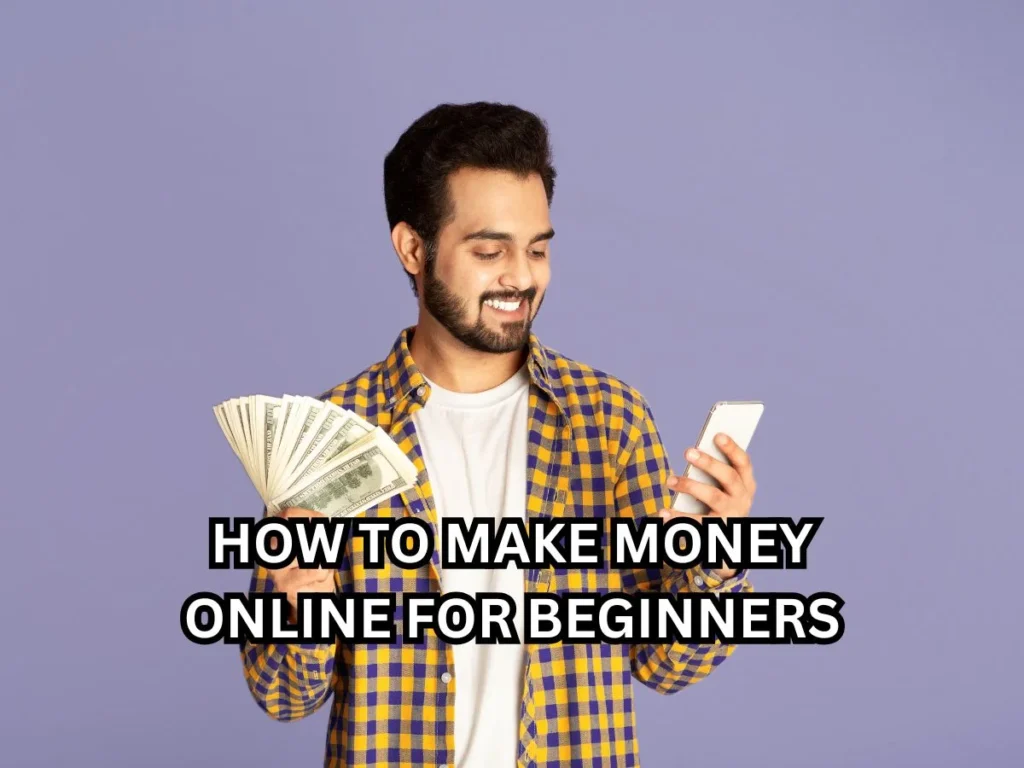 10 Proven Ways on How to Make Money Online for Beginners – Start Today 1 how to make money online for beginners