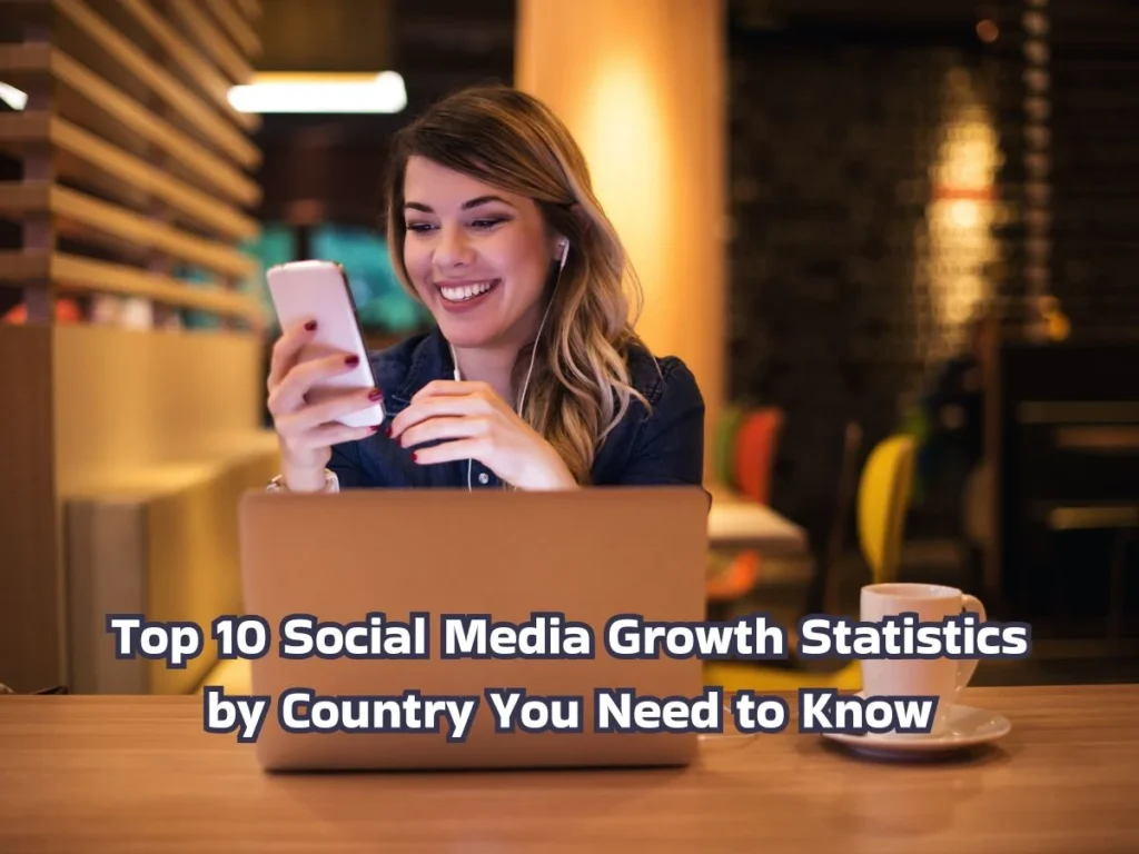 Top 10 Social Media Growth Statistics by Country You Need to Know 6 social media growth statistics by country